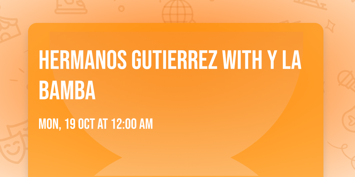 Hermanos Gutierrez with Y La Bamba