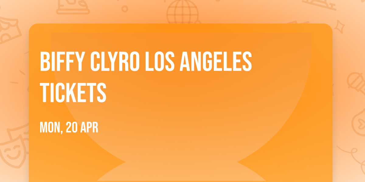 Biffy Clyro Los Angeles Tickets
