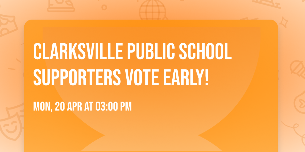 Clarksville Public School Supporters VOTE EARLY!