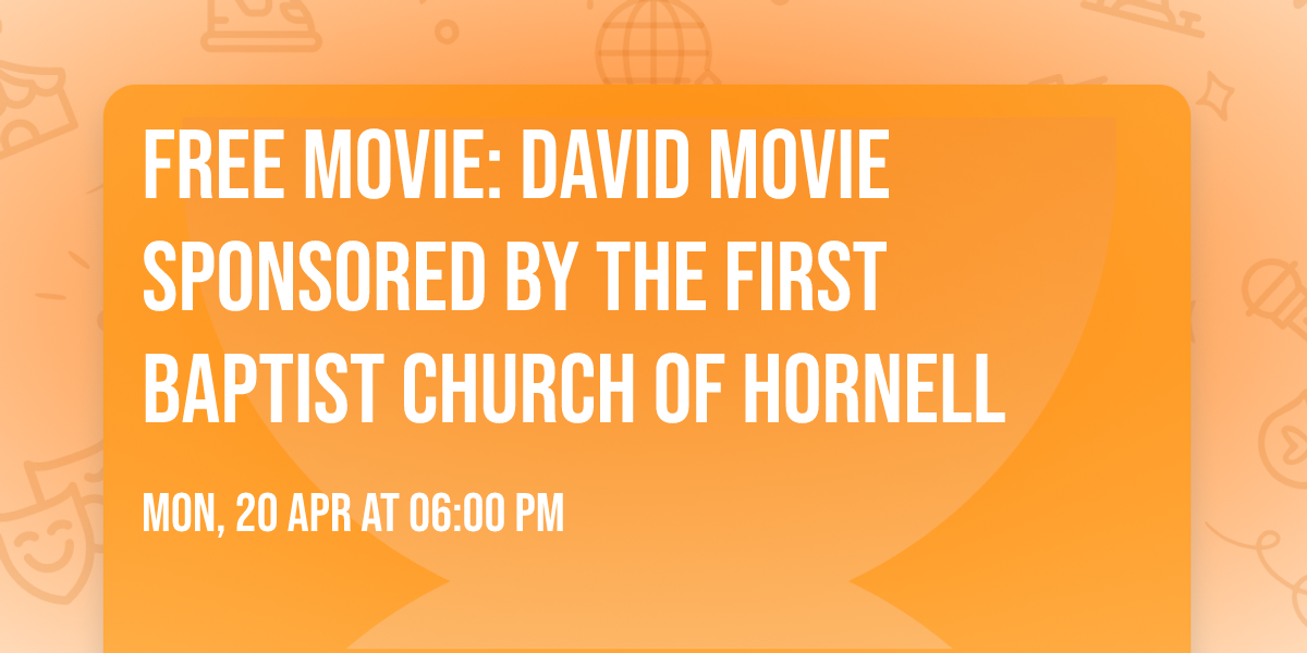 Free movie: David Movie sponsored by The First Baptist Church Of Hornell