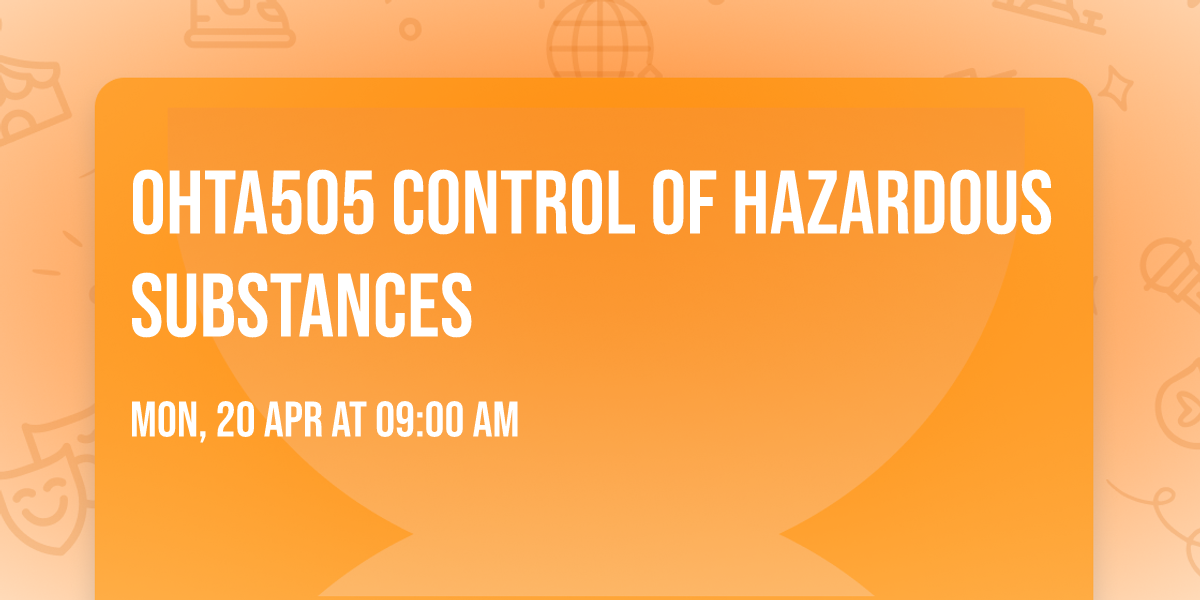 OHTA505 Control of Hazardous Substances