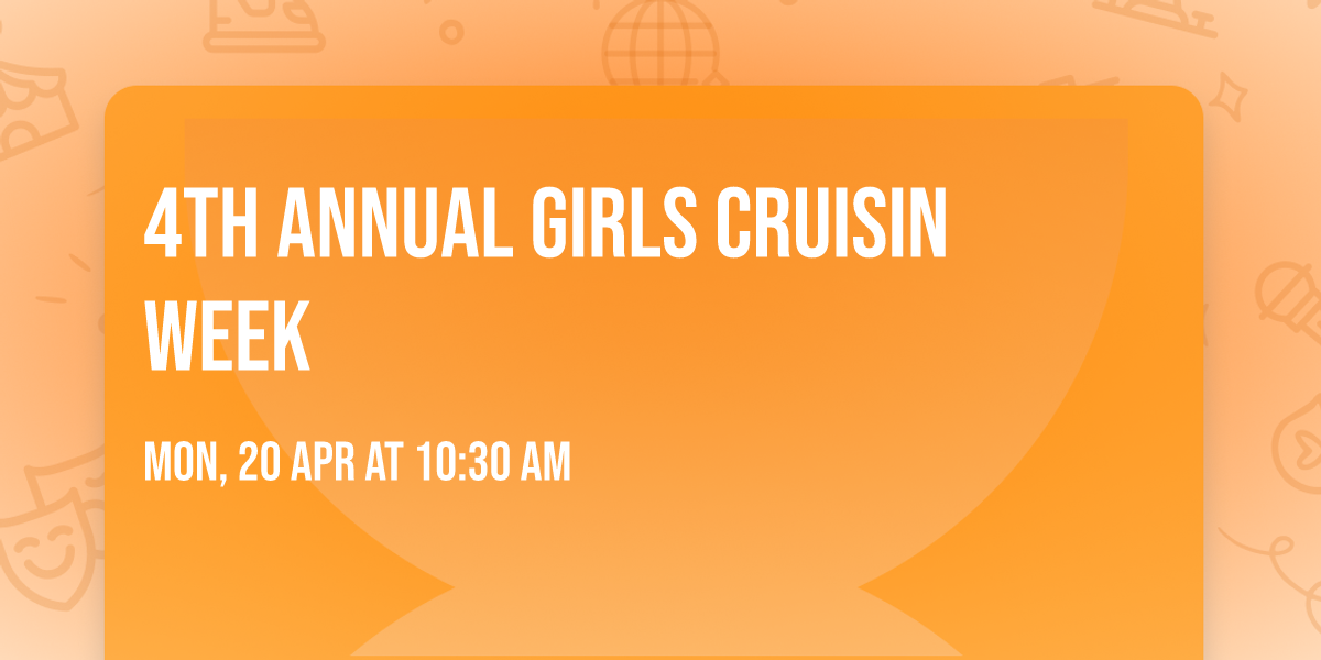 4th Annual Girls Cruisin Week