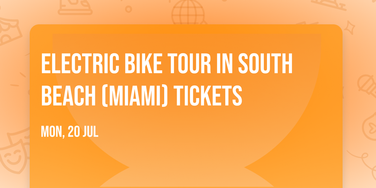 Electric Bike Tour in South Beach (Miami) Tickets