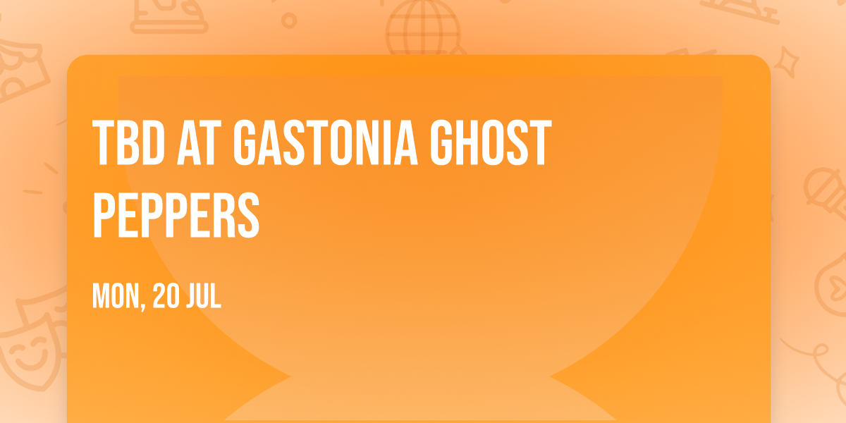 TBD at Gastonia Ghost Peppers