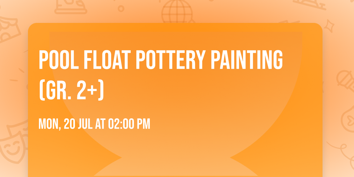 Pool Float Pottery Painting (Gr. 2+)