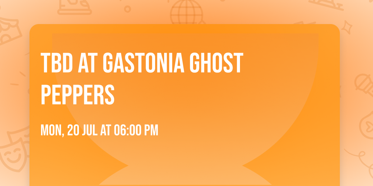 TBD at Gastonia Ghost Peppers
