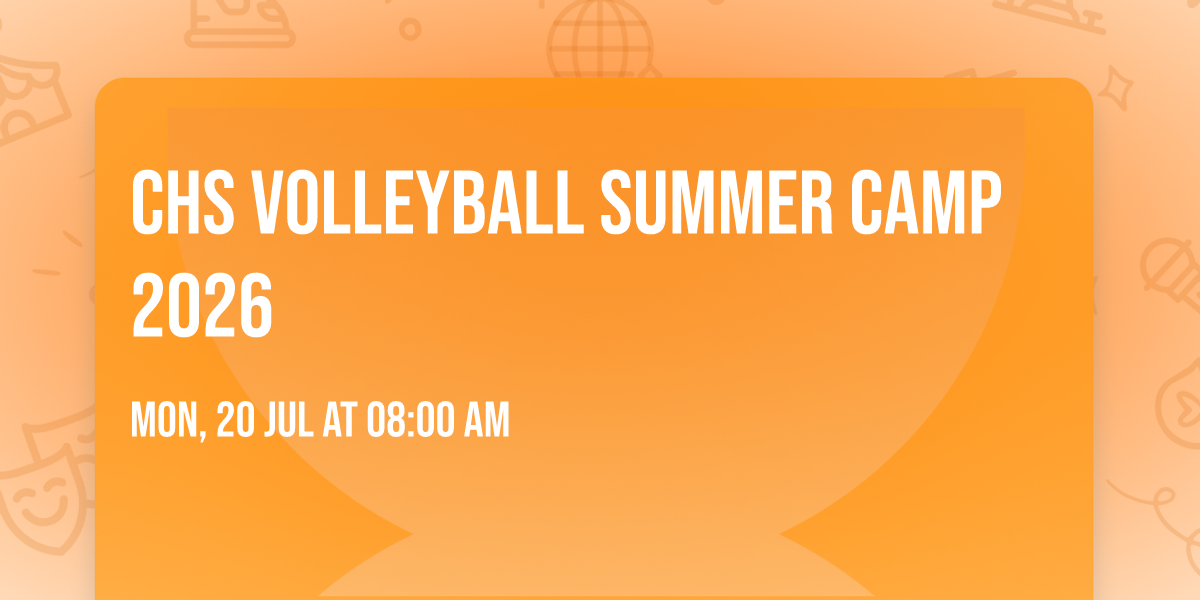 CHS Volleyball Summer Camp 2026