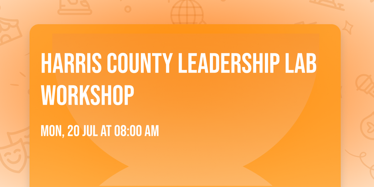 Harris County Leadership Lab Workshop