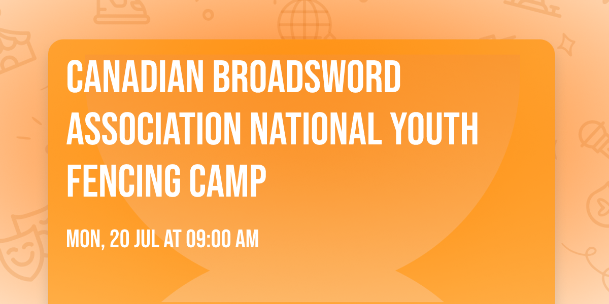 Canadian Broadsword Association National Youth Fencing Camp 
