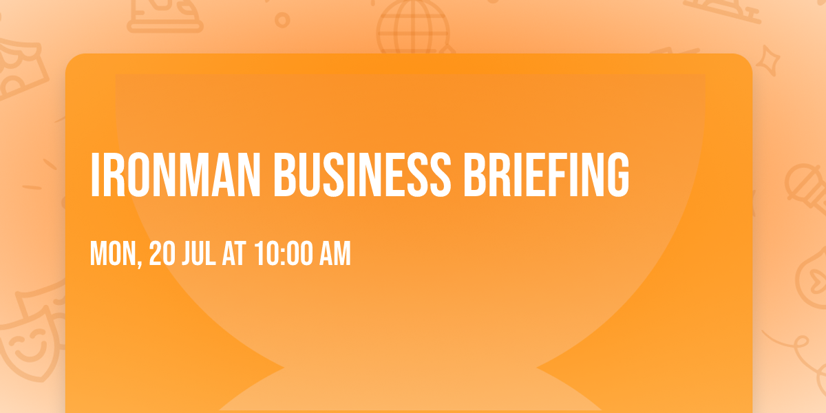 Ironman Business Briefing