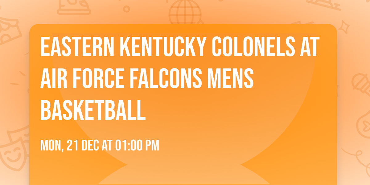 Eastern Kentucky Colonels at Air Force Falcons Mens Basketball