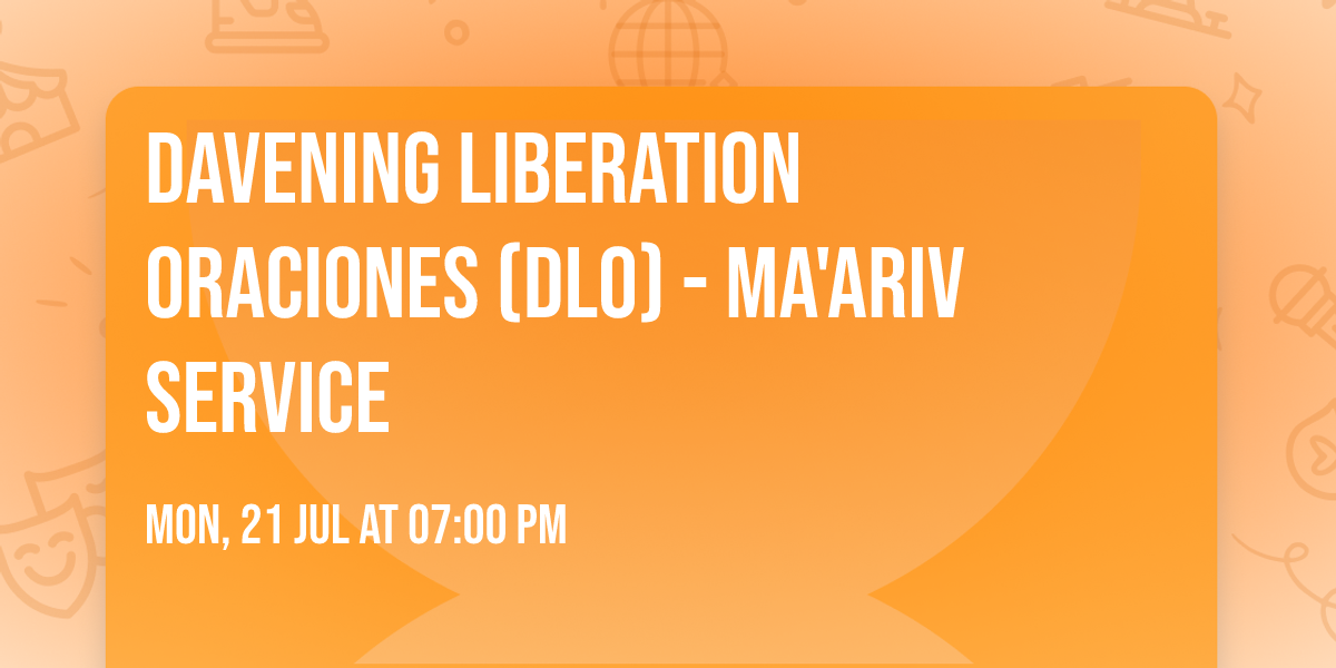 Davening Liberation Oraciones (DLO) - Ma'ariv Service
