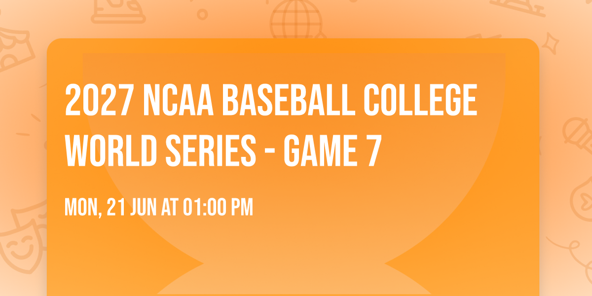 2027 NCAA Baseball College World Series - Game 7