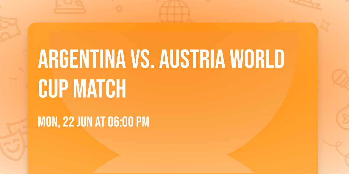 Argentina vs. Austria World Cup Match