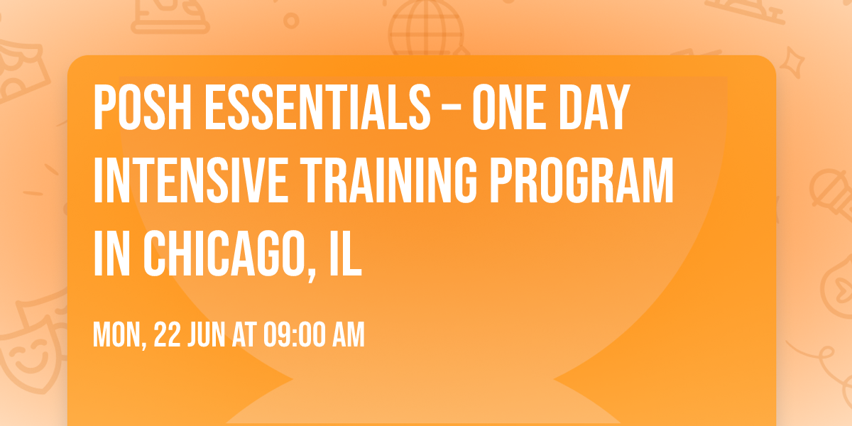 POSH Essentials\u00ae \u2013 One Day Intensive Training Program in Chicago, IL