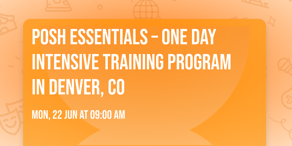 POSH Essentials\u00ae \u2013 One Day Intensive Training Program in Denver, CO