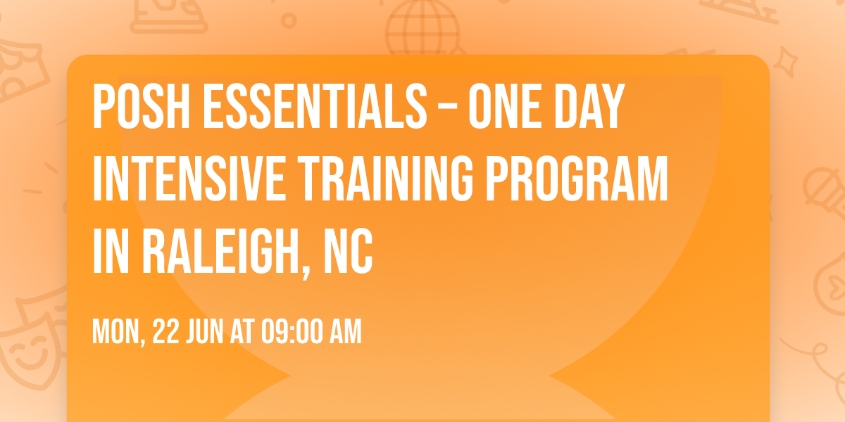 POSH Essentials\u00ae \u2013 One Day Intensive Training Program in Raleigh, NC