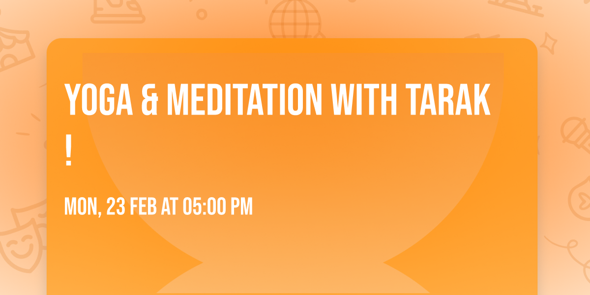 Yoga & Meditation with Tarak!