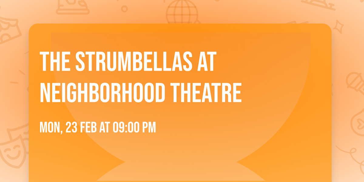 The Strumbellas at Neighborhood Theatre