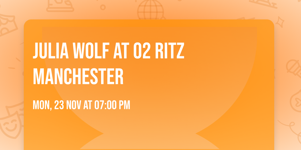 Julia Wolf at O2 Ritz Manchester