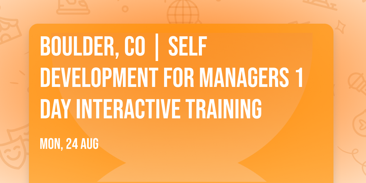 Boulder, CO | Self Development for Managers\u00ae 1 Day Interactive Training