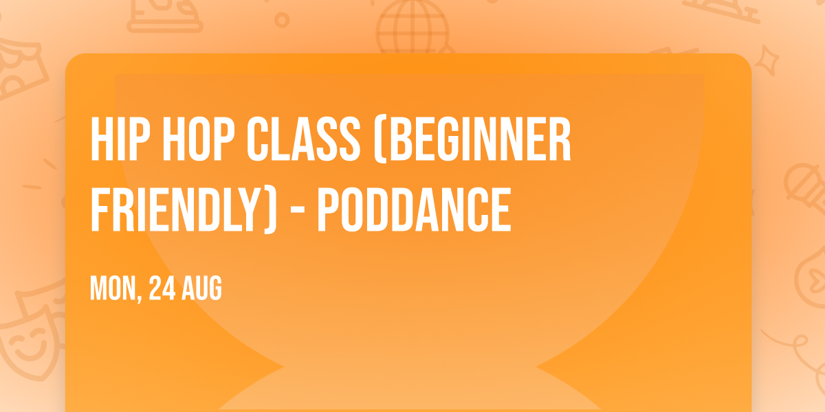 Hip Hop Class (Beginner Friendly) - PODDANCE