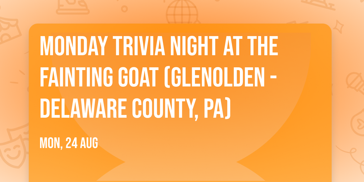 Monday Trivia Night at The Fainting Goat (Glenolden - Delaware County, PA)