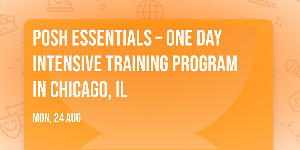 POSH Essentials\u00ae \u2013 One Day Intensive Training Program in Chicago, IL