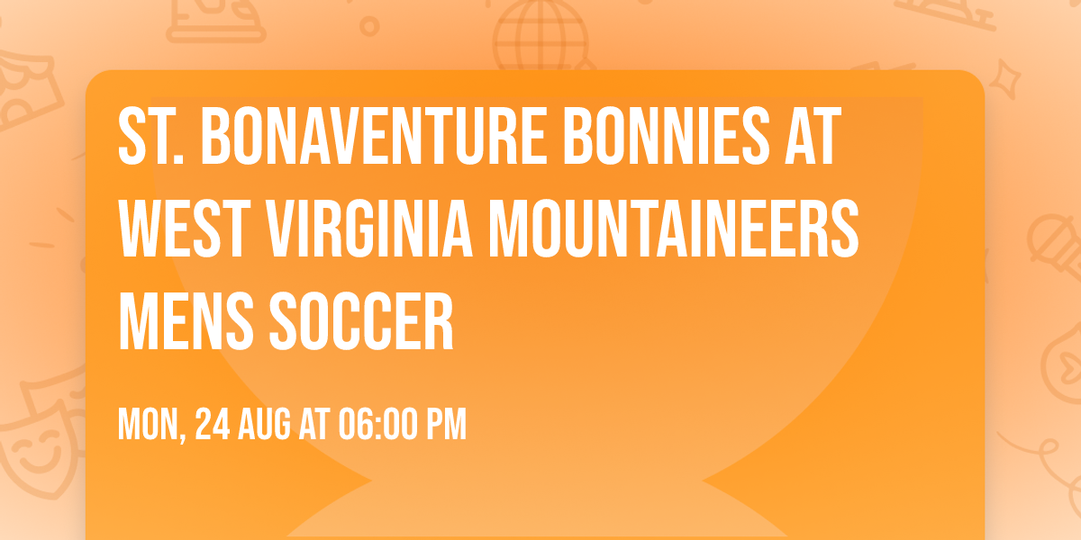 St. Bonaventure Bonnies at West Virginia Mountaineers Mens Soccer