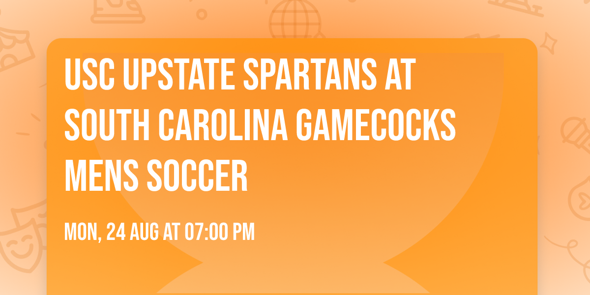 USC Upstate Spartans at South Carolina Gamecocks Mens Soccer