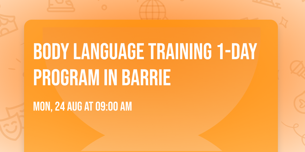 Body Language Training\u00ae 1-day Program in Barrie