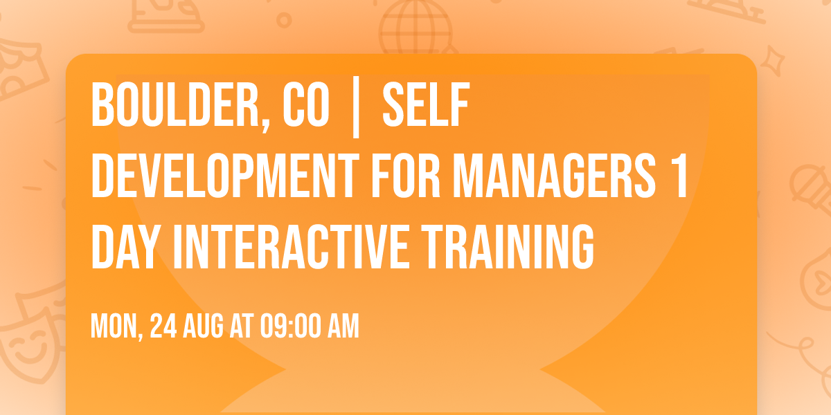 Boulder, CO | Self Development for Managers\u00ae 1 Day Interactive Training