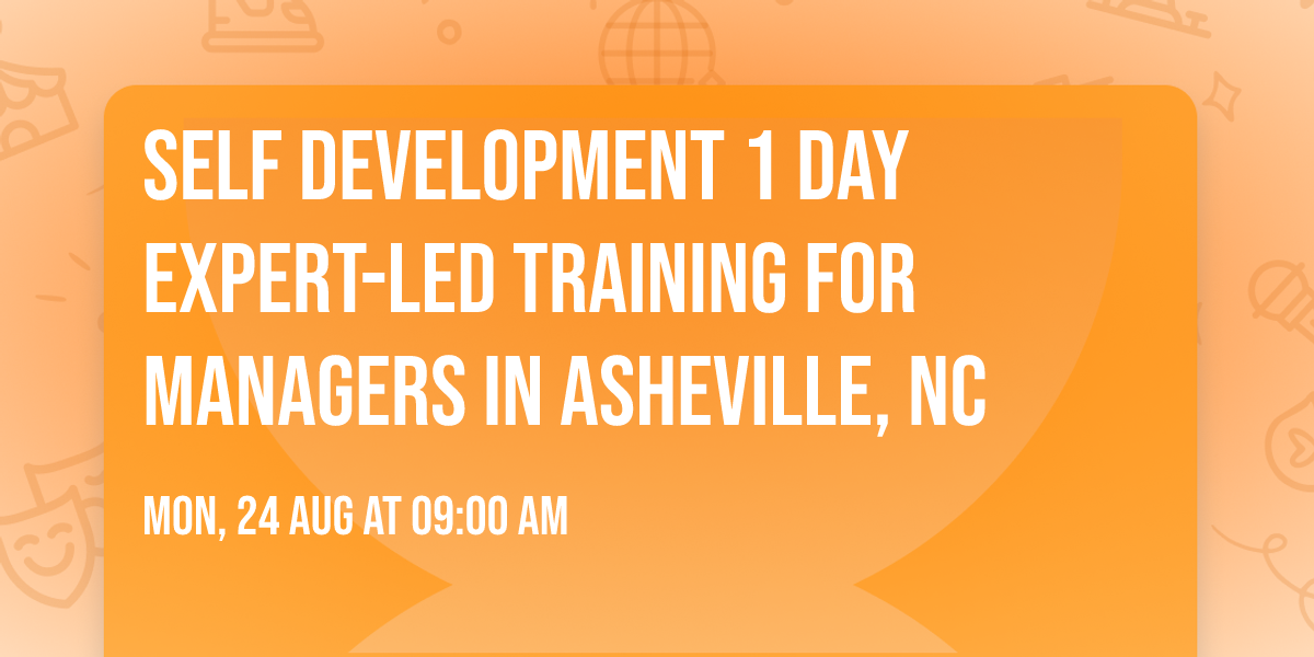 Self Development 1 Day Expert-Led Training for Managers\u00ae in Asheville, NC
