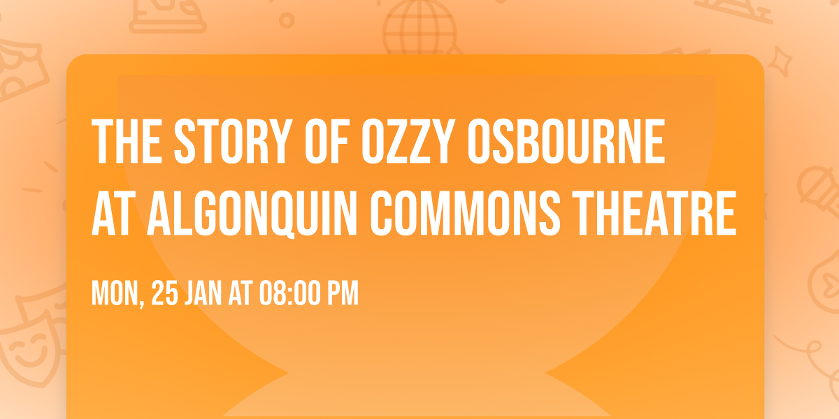 The Story of Ozzy Osbourne at Algonquin Commons Theatre