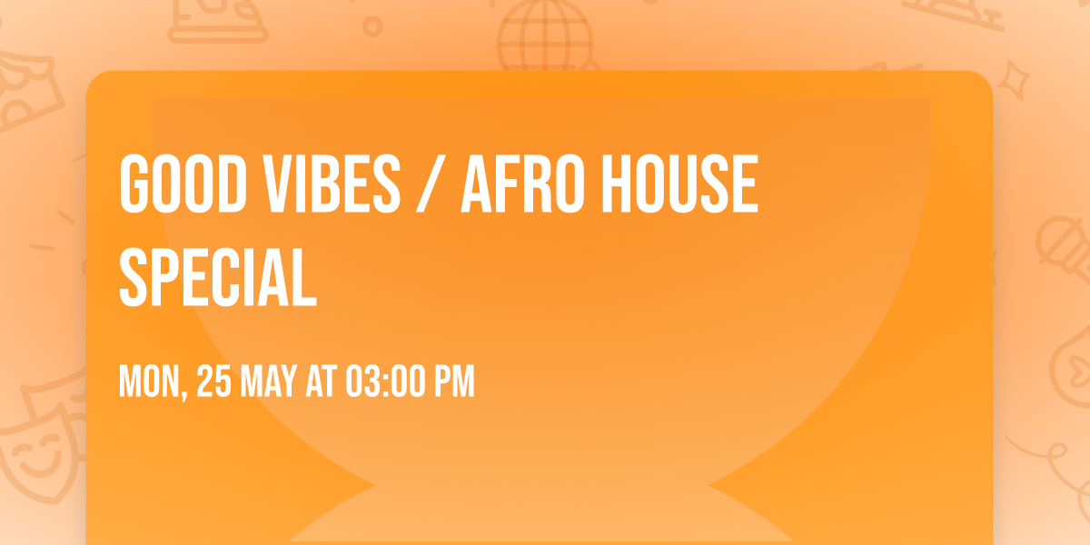 GOOD VIBES \/ Afro House Special