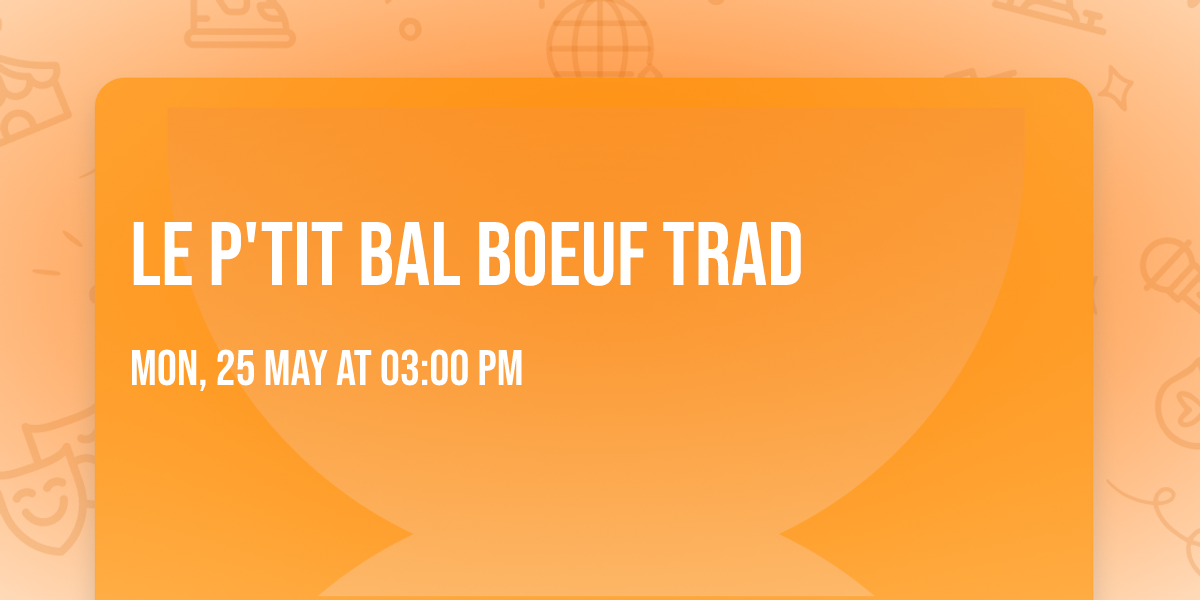 Le p'tit bal boeuf trad