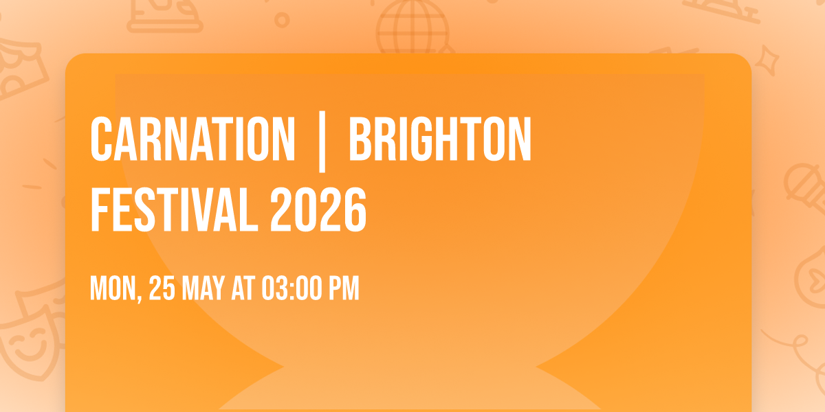 carnation | Brighton Festival 2026