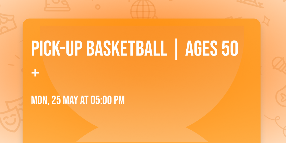 Pick-Up Basketball | Ages 50+