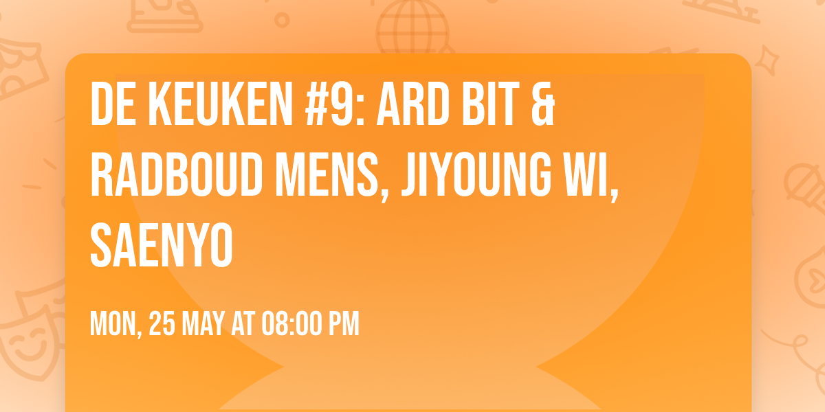 De Keuken #9: Ard Bit & Radboud Mens, Jiyoung Wi, Saenyo