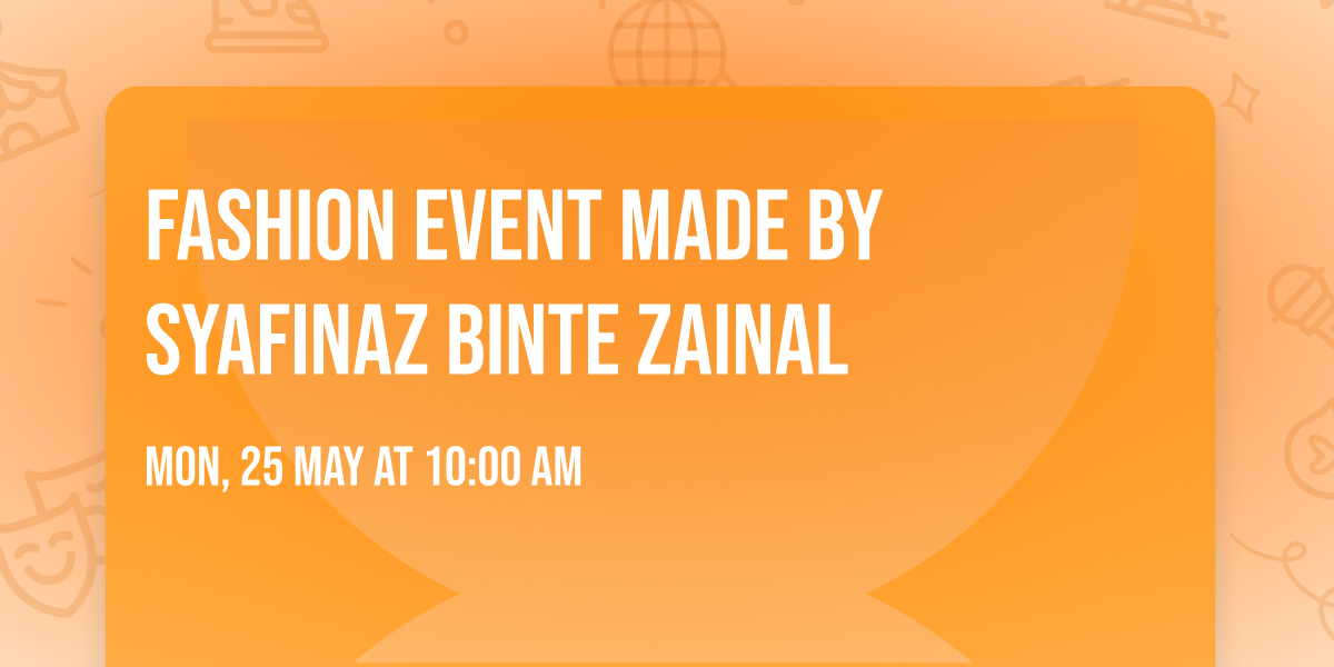 Fashion Event made by Syafinaz Binte Zainal