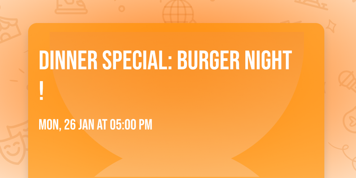 Dinner Special: Burger Night!
