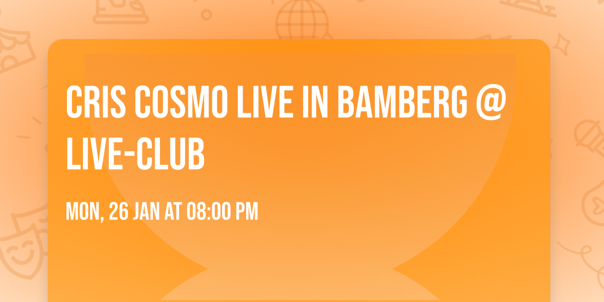 Cris Cosmo live in Bamberg @ Live-Club