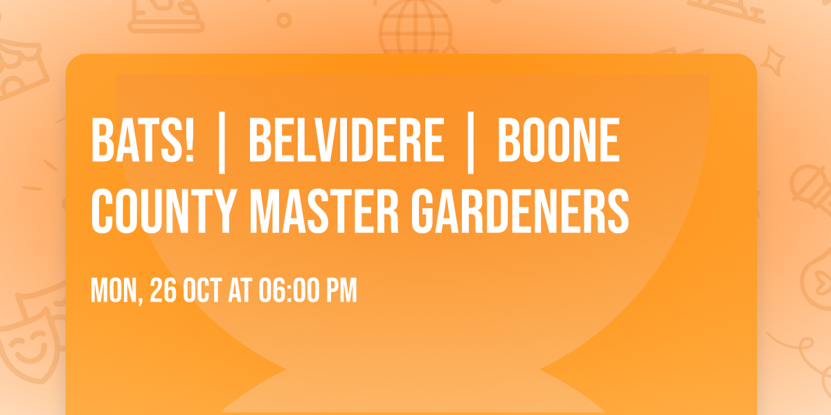 Bats! | Belvidere | Boone County Master Gardeners
