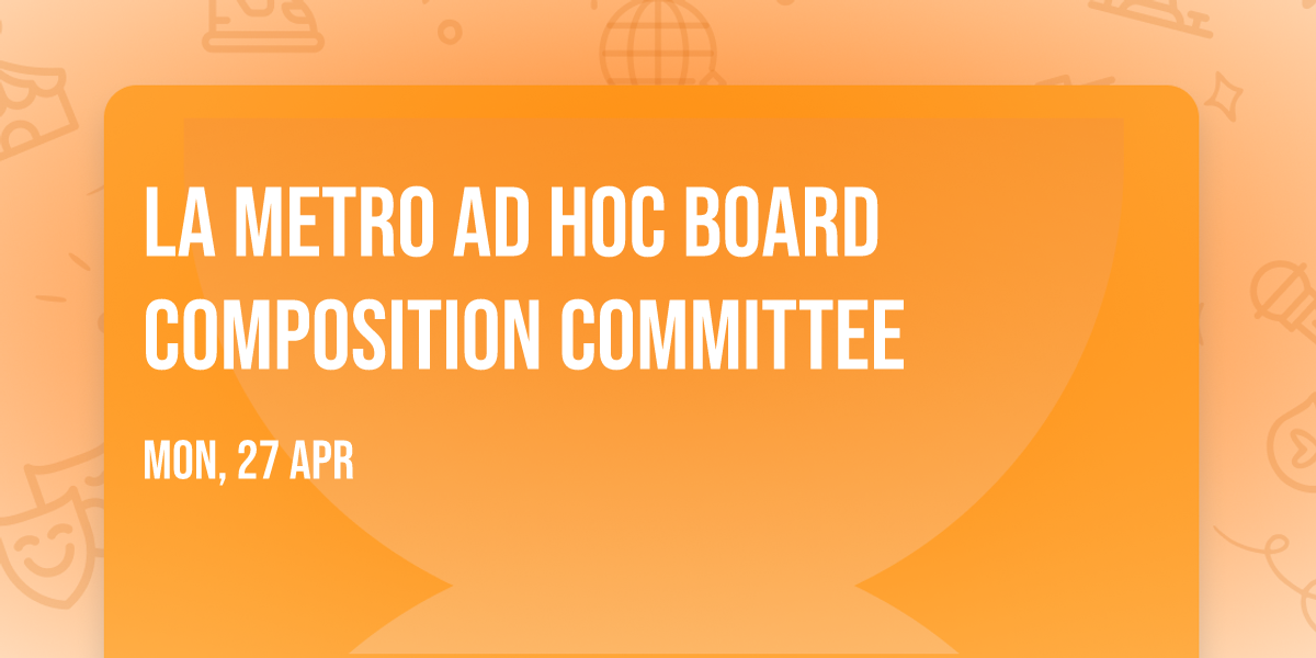 LA Metro Ad Hoc Board Composition Committee