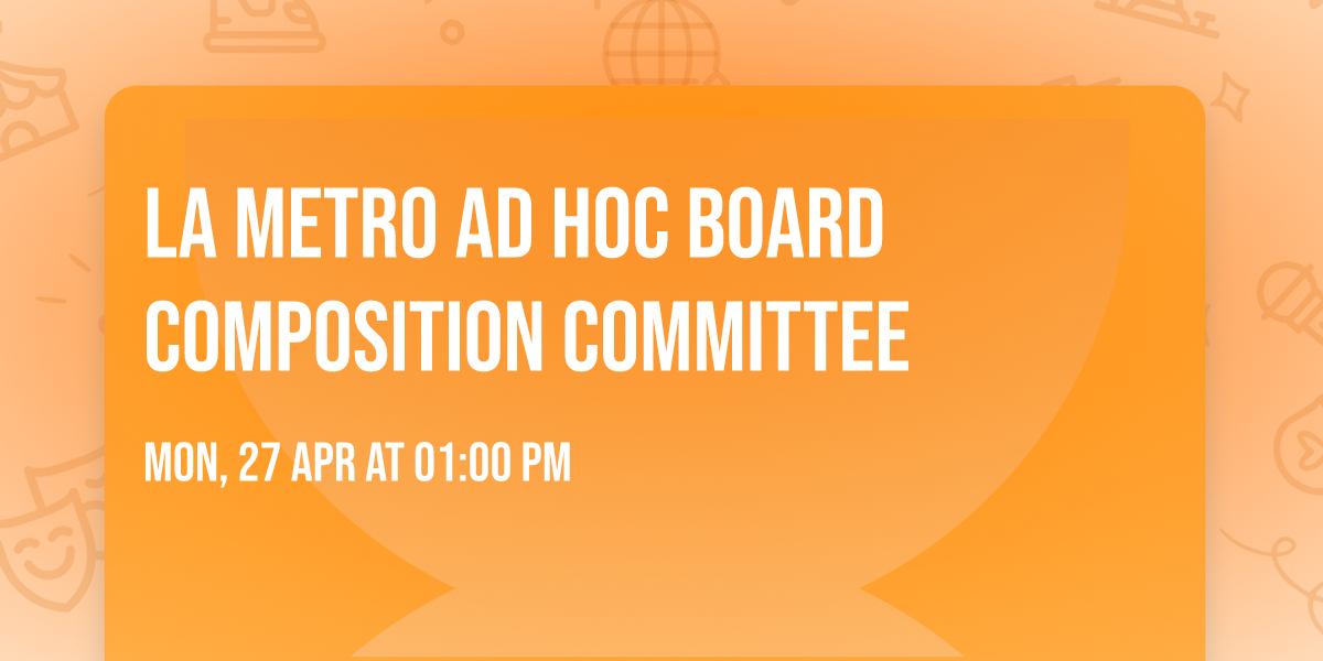 LA Metro Ad Hoc Board Composition Committee