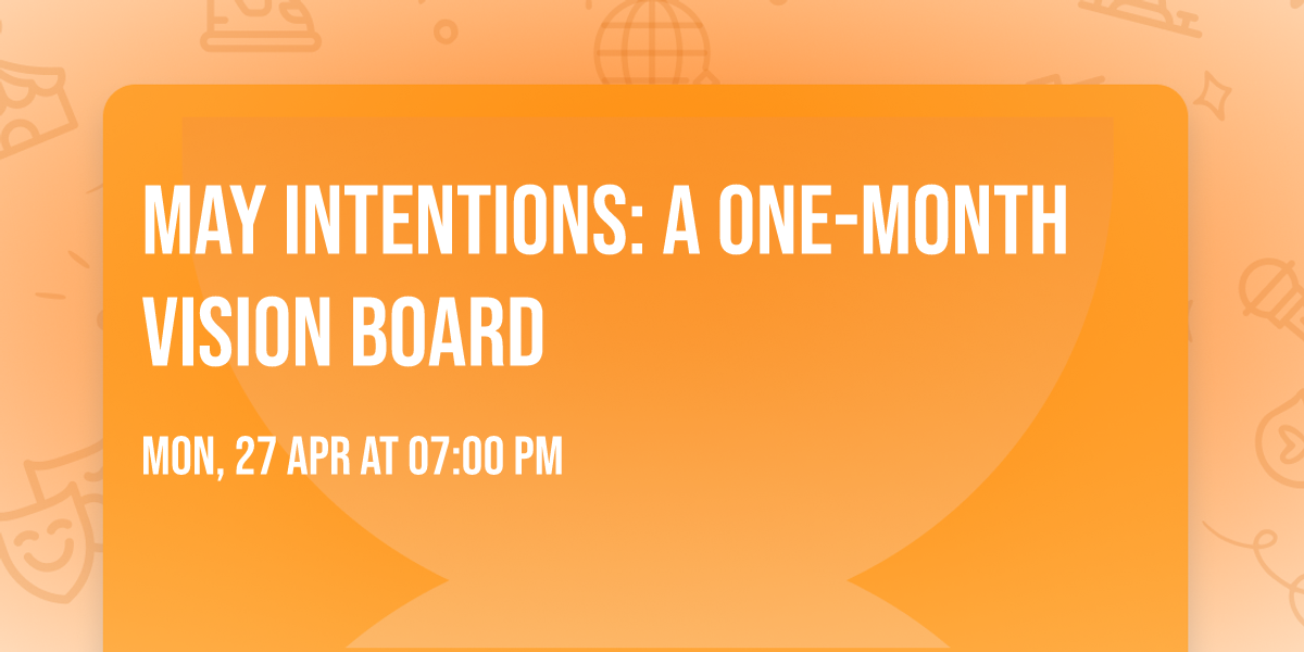 May Intentions: A One-Month Vision Board