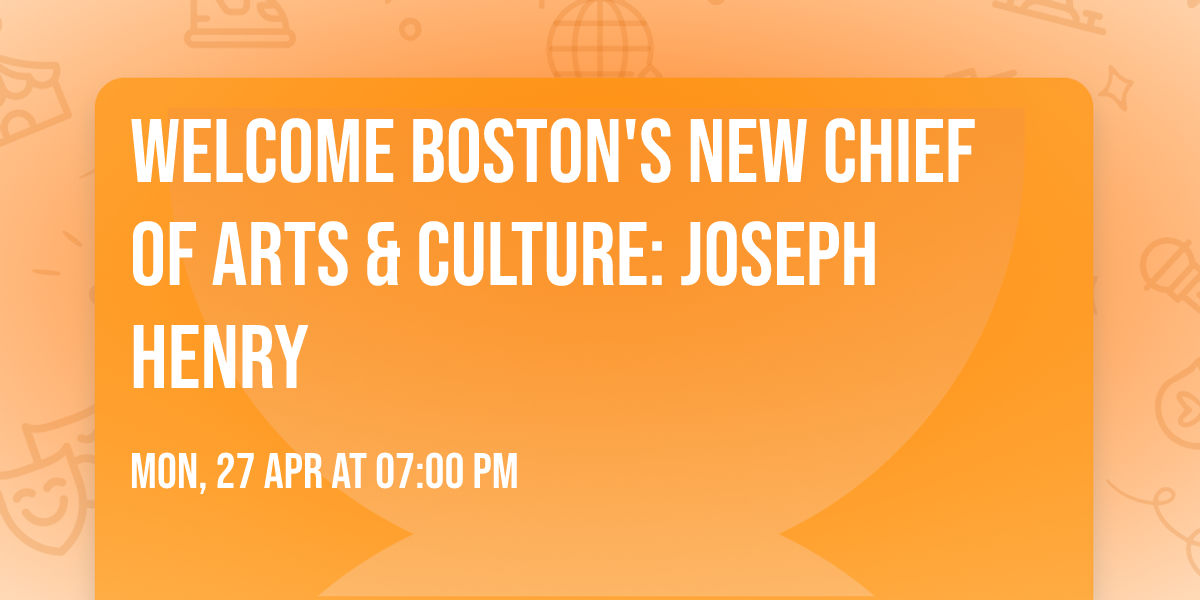 Welcome Boston's New Chief of Arts & Culture: Joseph Henry