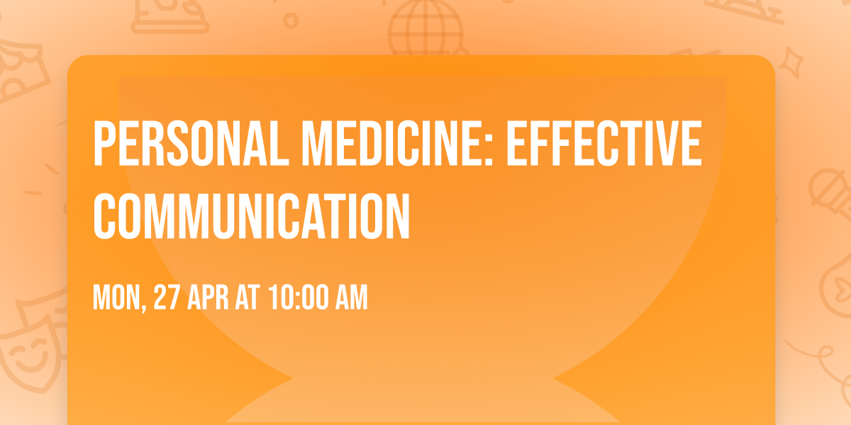 Personal Medicine: Effective Communication