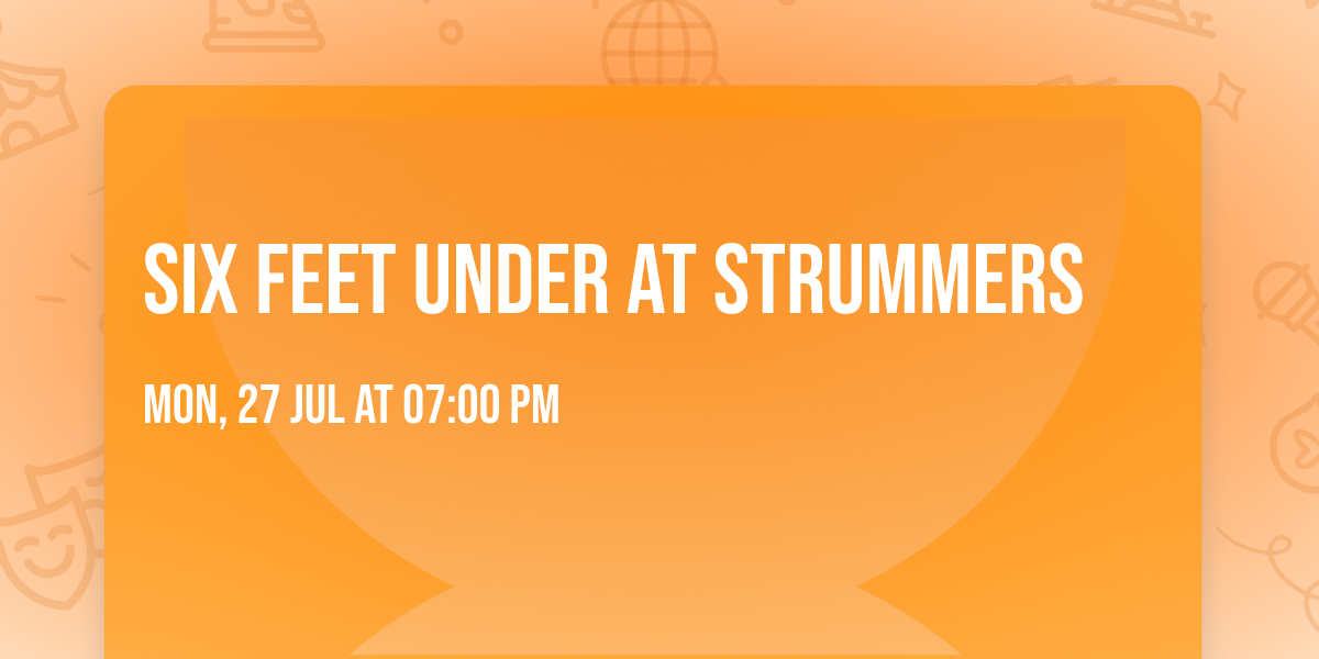 Six Feet Under at Strummers