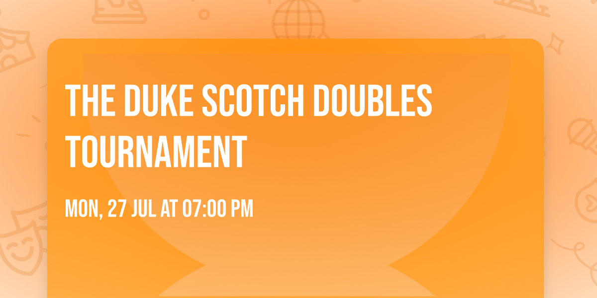 The Duke Scotch Doubles Tournament 